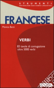 Francese. Verbi libro di Barsi Monica