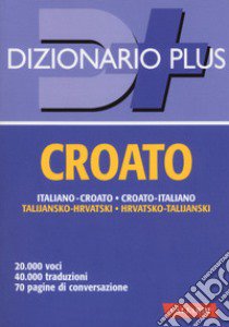 Dizionario croato. Italiano-croato, croato-italiano libro di Spikic A. (cur.)