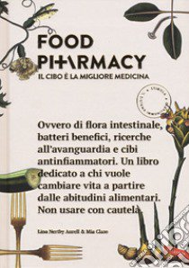 Food pharmacy. Il cibo è la migliore medicina libro di Nertby Aurell Lina; Clase Mia