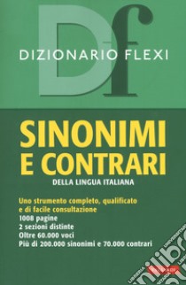 Dizionario flexi. Sinonimi e contrari della lingua italiana libro