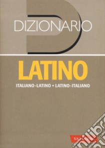 Dizionario latino. Italiano-latino, latino-italiano libro di Sacerdoti Nedda