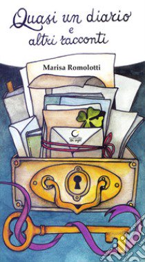 Quasi un diario e altri racconti libro di Romolotti Marisa