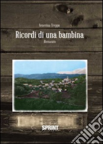 Ricordi di una bambina libro di Treppo Venerina