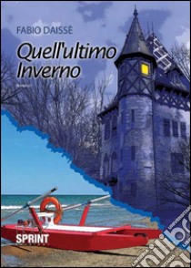 Quell'ultimo inverno libro di Daissè Fabio