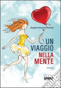 Un viaggio nella mente libro di Fonseca Pereira Angela