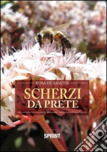 Scherzi da prete libro di De Sanctis Rosa