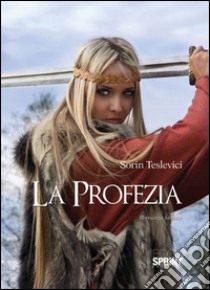 La profezia libro di Teslevici Sorin