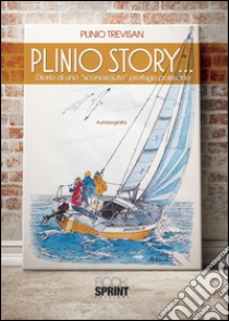 Plinio story... Diario di uno «sconosciuto» profugo polesano libro di Trevisan Plinio