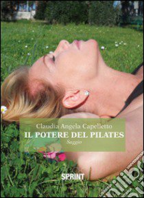 Il potere del Pilates libro di Capelletto Claudia A.