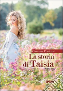 La storia di Taisia libro di Contursi Giovanni