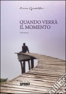 Quando verrà il momento libro di Gandolfini Enrico