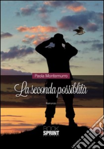 La seconda possibilità libro di Montemurro Paola