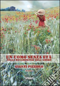 Un uomo senza età libro di Pizziolo Gianni