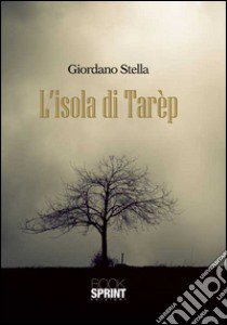 L'isola di Tarèp libro di Stella Giordano