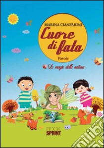 Cuore di fata libro di Cianfarini Marina