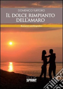 Il dolce rimpianto dell'amaro libro di Turtoro Domenico