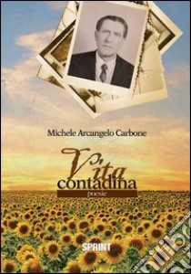 Vita contadina libro di Carbone Michele Arcangelo