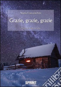 Grazie, grazie, grazie libro di Franceschini Nada