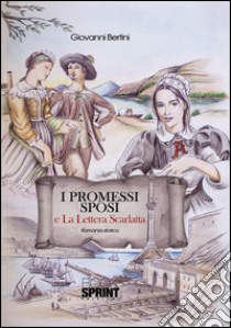 I Promessi sposi e La lettera scarlatta libro di Bertini Giovanni