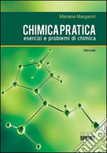 Chimica pratica libro di Margarint Mariana