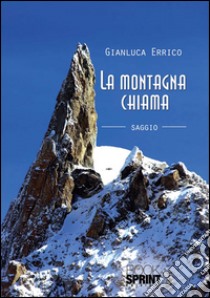 La montagna chiama libro di Errico Gianluca