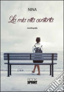 La mia vita contorta libro di Nina