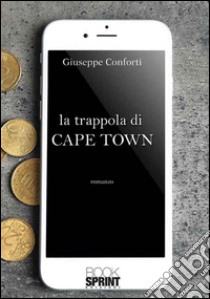 La trappola di Cape Town libro di Conforti Giuseppe