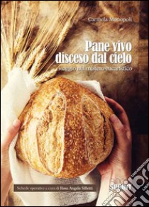 Pane vivo disceso dal cielo libro di Monopoli Carmela