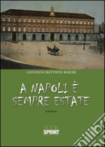 A Napoli è sempre estate libro di Maese Giovanni Battista