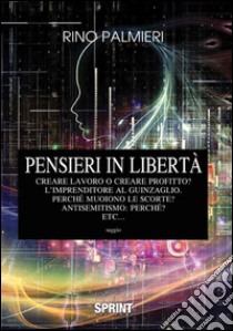 Pensieri in libertà libro di Palmieri Rino