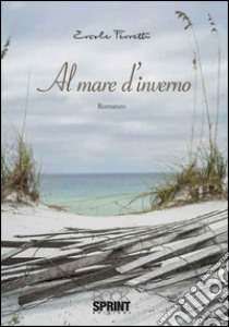 Al mare d'inverno libro di Ferretti Ercole