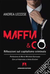 Maffia e Co. Riflessioni sul capitalismo criminale libro di Leccese Andrea