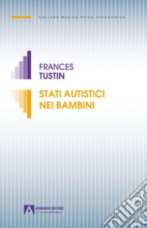 Stati autistici nei bambini libro di Tustin Frances