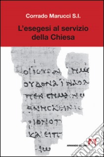 L'esegesi al servizio della Chiesa libro di Marucci Corrado