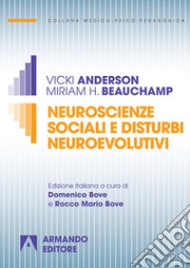 Neuroscienze sociali e trauma cerebrale infantile libro di Anderson Vicki; Beauchamp Miriam H.