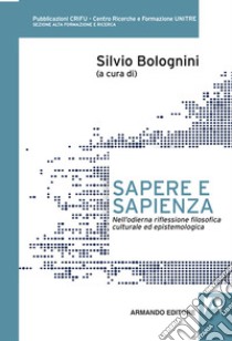 Sapere e sapienza. Nell'odierna riflessione filosofica culturale ed epistemologica libro di Bolognini S. (cur.)