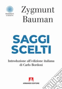 Saggi scelti libro di Bauman Zygmunt