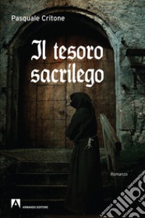 Il tesoro sacrilego libro di Critone Pasquale