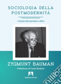 Sociologia della postmodernità libro di Bauman Zygmunt