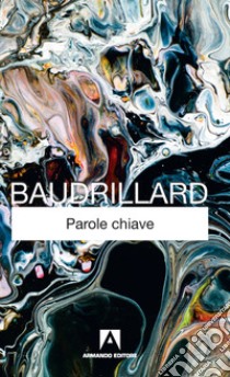 Parole chiave libro di Baudrillard Jean; Biolghini G. (cur.)