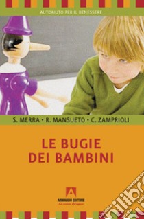 Le bugie dei bambini libro di Merra Salvatore; Mansueto Rosanna; Zamprioli Cristiano