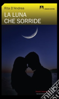 La luna che sorride libro di D'Andrea Rita