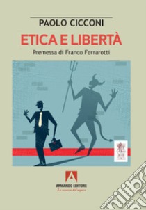 Etica e libertà libro di Cicconi Paolo