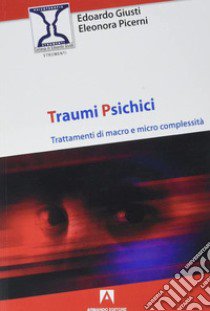 Traumi psichici libro di Giusti Edoardo; Picerni Eleonora