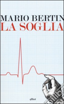 La soglia libro di Bertin Mario