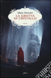 La grotta di cristallo libro di Stewart Mary