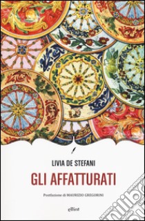 Gli affatturati libro di De Stefani Livia