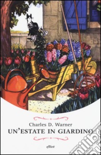 Un'estate in giardino libro di Warner Charles Dudley