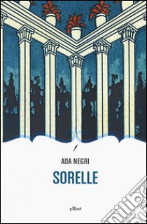 Sorelle libro di Negri Ada