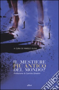 Il mestiere più antico del mondo? libro di Oliva M. (cur.)